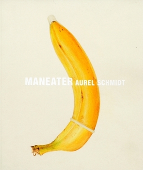 Paperback Aurel Schmidt: Man Eater Book