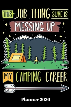 Planner 2020: Daily Planner Camping Career Weekly Planner 2020 | With Federal Holidays | Softcover | 6x9 | Gift Idea Camping
