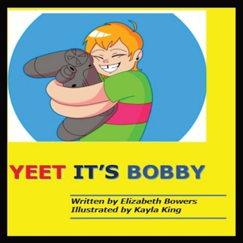 Paperback Yeet it's Bobby: Yeet it's Bobby Book