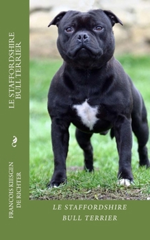 Le Staffordshire Bull Terrier: Chiens de Race