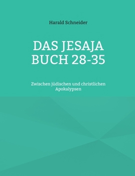 Paperback Das Jesaja Buch 28-35: Zwischen jüdischen und christlichen Apokalypsen [German] Book