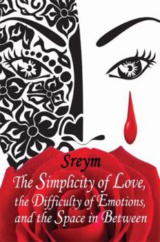 Paperback The Simplicity of Love, the Difficulty of Emotions, and the Space in Between Book