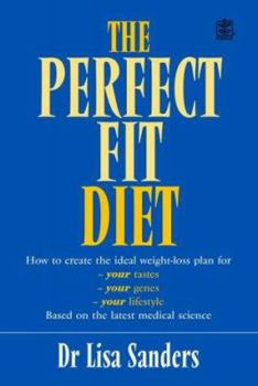 Paperback The Perfect Fit Diet : The Customised Science-Based Plan for Your Genes, Tastes and Lifestyle Book