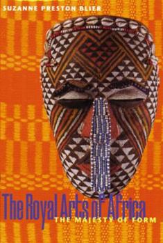 Paperback The Royal Arts of Africa: The Majesty of Form (Perspectives): First Edition Book