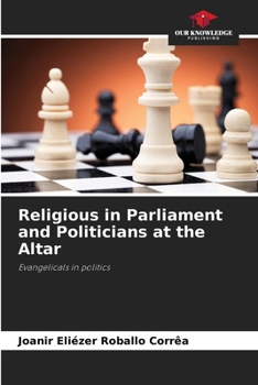 Paperback Religious in Parliament and Politicians at the Altar Book