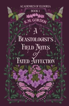 Paperback A Beastologist's Field Notes of Fated Affection Book
