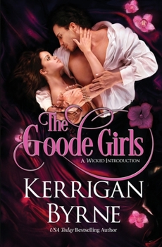 The Goode Girls: A Wicked Introduction (A Goode Girls Romance) - Book  of the Goode Girls