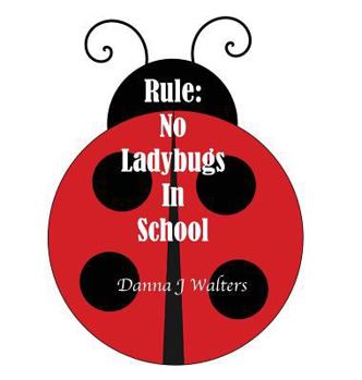 Hardcover Rule: No Ladybugs In School Book