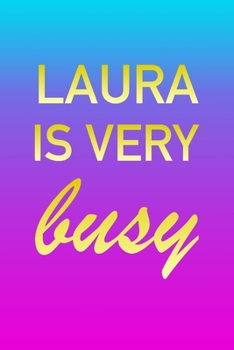 Paperback Laura: I'm Very Busy 2 Year Weekly Planner with Note Pages (24 Months) - Pink Blue Gold Custom Letter L Personalized Cover - Book