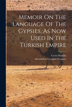 Paperback Memoir On The Language Of The Gypsies, As Now Used In The Turkish Empire Book