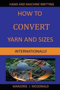 Paperback How to Convert Yarn and Sizes Internationally Book