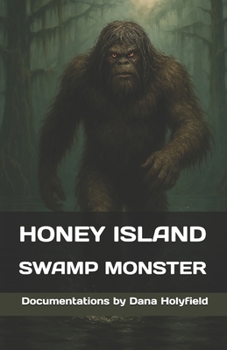 Paperback Honey Island Swamp Monster Documentations Book