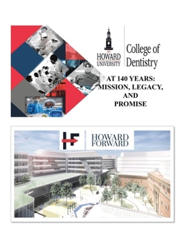 Paperback Howard University College of Dentistry at 140 Years: Mission, Legacy, and Promise Book