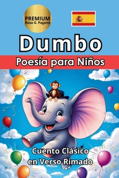 Dumbo: Cuento clásico infantil escrito en verso rimado con dibujos hechos por niños, de fácil lectura sugerido para 2 a 8 años (Colección Clásicos) (Spanish Edition)