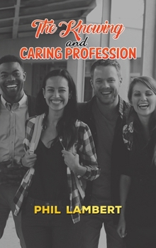 Hardcover The Knowing and Caring Profession Book