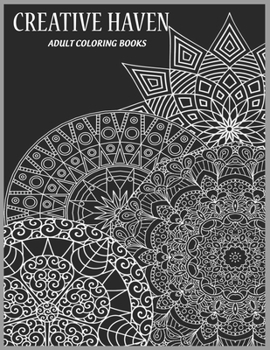 Paperback Creative Haven Adult Coloring Books: Anti-Stress Art Therapy for Busy People, Coloring Pages for Meditation and Happiness - Best art therapy coloring Book
