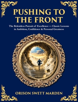 Paperback Pushing to the Front: The Definitive Roadmap to Leadership, Persistence & Peak Success Book