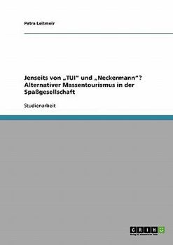 Paperback Jenseits von "TUI" und "Neckermann"? Alternativer Massentourismus in der Spaßgesellschaft [German] Book