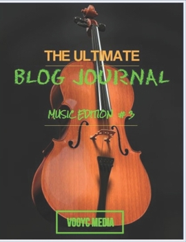 The Ultimate Blog Journal: Music Edition #3 (Music Blog Journal)