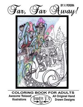 Paperback Far, Far Away: Auntie V.'s Coloring Books For Adults - Featuring 'Relaxed' Designs Book