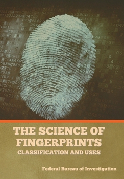 Hardcover The Science of Fingerprints: Classification and Uses Book