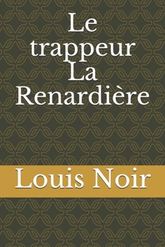 Paperback Le trappeur La Renardi?re [French] Book
