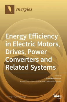 Hardcover Energy Efficiency in Electric Motors, Drives, Power Converters and Related Systems Book