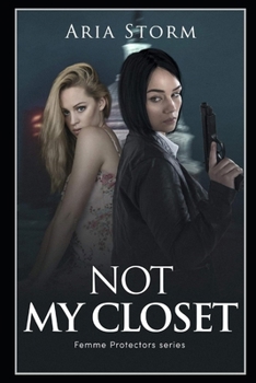Not My Closet (Femme Protectors Series) - Book #1 of the Femme Protectors