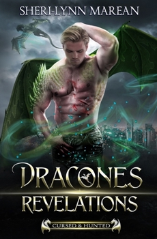 Dracones Revelations: Dark Dragon Paranormal/Fantasy Romance Shifter - Book #2 of the Cursed & Hunted