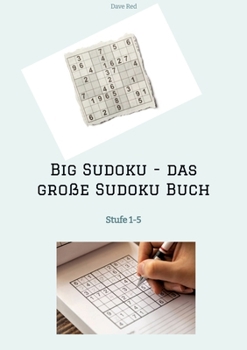 Paperback Big Sudoku - das große Sudoku Buch: Stufe 1-5 [German] Book