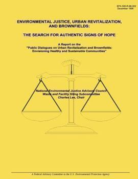 Environmental Justice, Urban Revitalization, and Brownfields: The Search for Authentic Signs of Hope