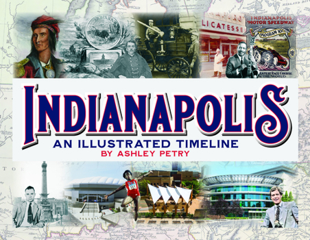 Hardcover Indianapolis: An Illustrated Timeline Book
