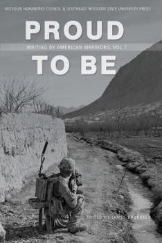 Proud to Be: Writing by American Warriors, Volume 7 - Book #7 of the Proud to Be: Writing by American Warriors