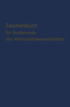 Paperback Taschenbuch Für Studierende Der Wirtschaftswissenschaften [German] Book