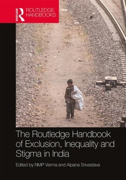 Paperback The Routledge Handbook of Exclusion, Inequality and Stigma in India Book