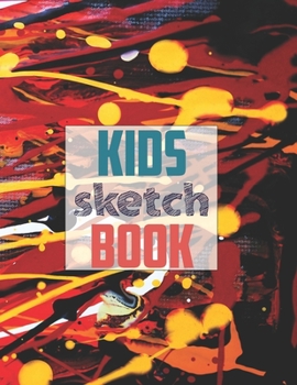 Drawing Pad for Kids: Childrens Sketch Book for Drawing Practice ( Best Gifts for Age 4, 5, 6, 7, 8, 9, 10, 11, and 12 Year Old Boys and Girls - Great Art Gift, Top Boy Toys and Books )