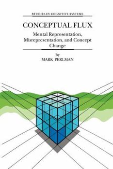 Paperback Conceptual Flux: Mental Representation, Misrepresentation, and Concept Change Book