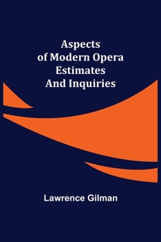 Paperback Aspects of Modern Opera; Estimates and Inquiries Book