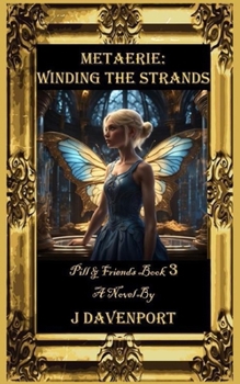 Metaerie: Winding the Strands (Pill and Friends)