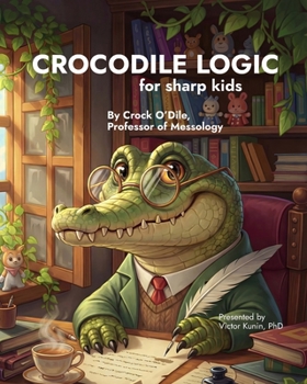 Paperback Crocodile Logic: for Sharp Kids Book