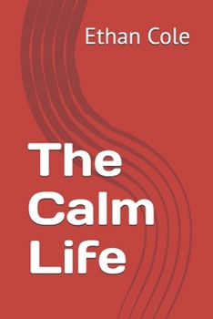 The Calm Life (The Calm Strength Series)
