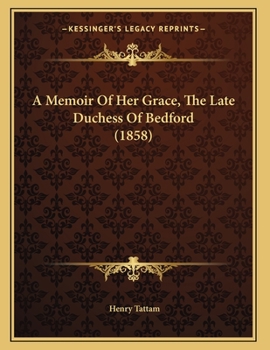 Paperback A Memoir Of Her Grace, The Late Duchess Of Bedford (1858) Book