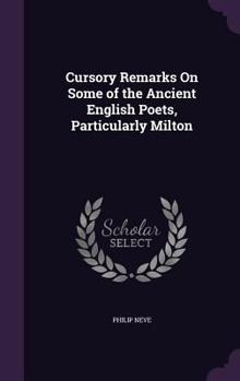 Cursory Remarks on Some of the Ancient English Poets, Particularly Milton