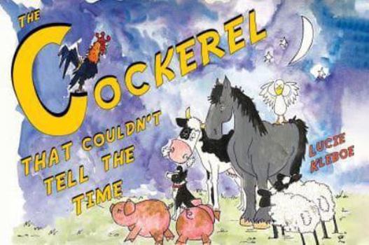 Paperback The Cockerel That Couldn’t Tell the Time Book