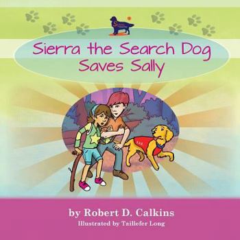 Paperback Sierra the Search Dog Saves Sally Book