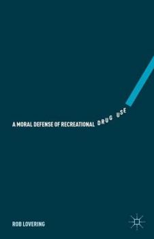 Hardcover A Moral Defense of Recreational Drug Use Book