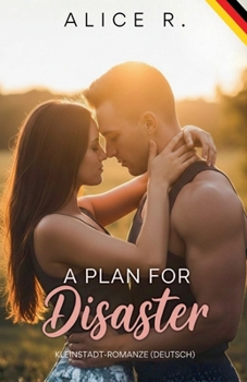 Paperback A Plan for Disaster: Kleinstadt-Romanze (Deutsch) [German] Book
