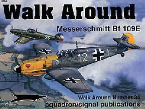 Messerschmitt Bf 109E - Walk Around No. 34 - Book #5534 of the Squadron/Signal Walk Around series