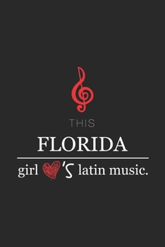 This Florida Girl Love's Latin music / Funny Latin music Lovers Notebook gift: Lined Notebook / Journal Gift, 100 Pages, 6x9, Soft Cover, Matte Finish / Funny Florida Latin music Journal