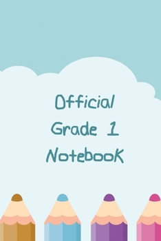 Paperback Official Grade 1 Notebook: Personalized Grade-by-Grade Writing Book For Kids, Students and Youth - Cloud Journal Theme - 120 pages, 6x9 Book